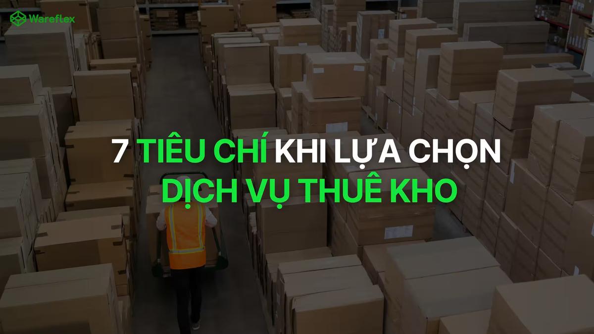 7 Tiêu chí khi lựa chọn dịch vụ thuê kho